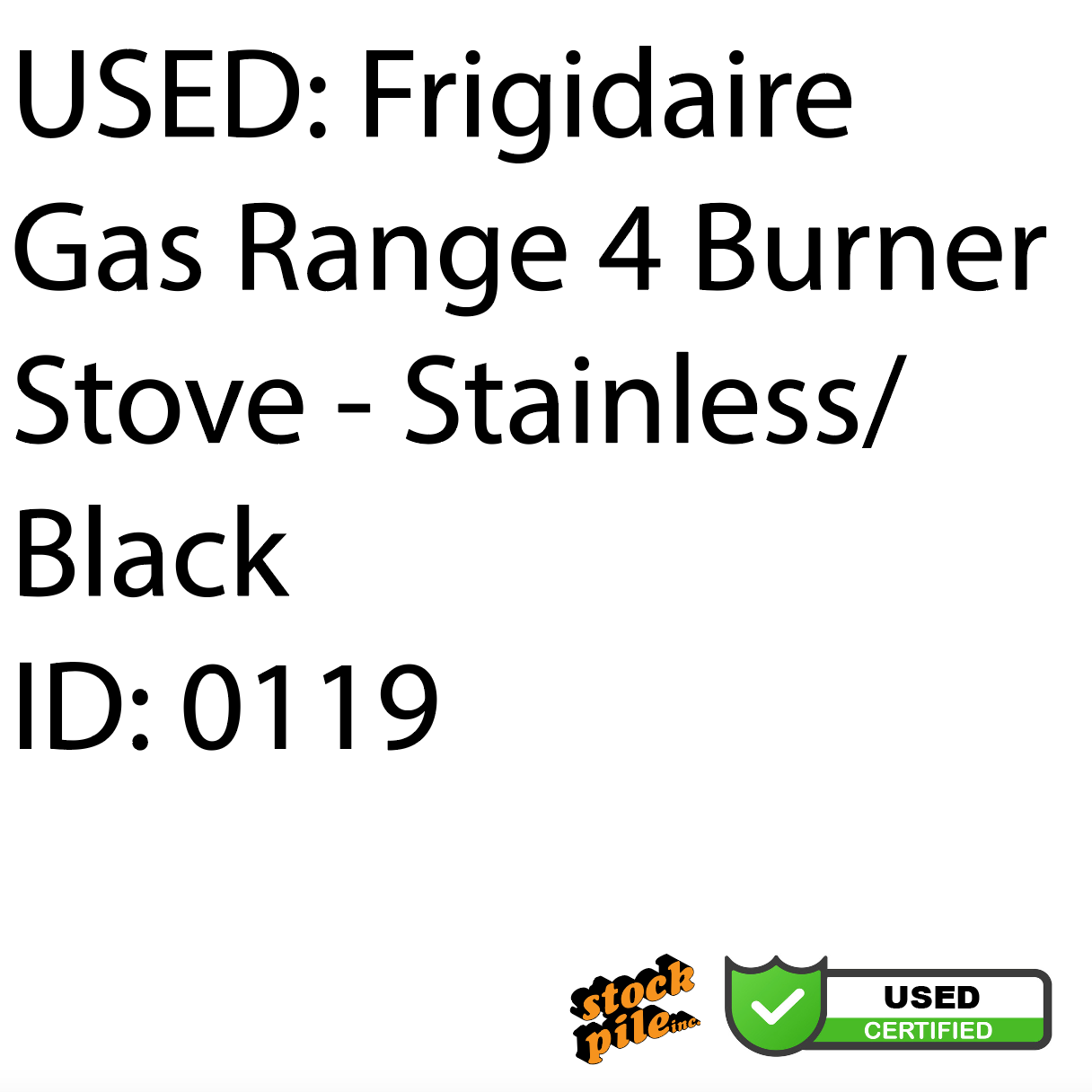 USED: Frigidaire Gas Range 4 Burner Stove - Stainless/ Black ID: 0119